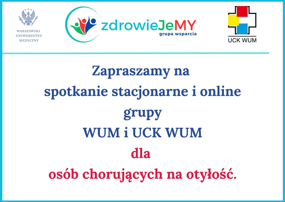 Plakat z napisem:"Zapraszamy na spotkanie stacjonarne i online grupy WUM i UCK WUM dla osób chorujących na otyłość"